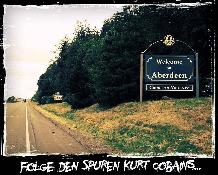 Folge den Spuren Kurt Cobains ...